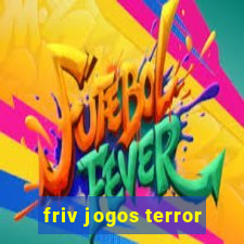 friv jogos terror